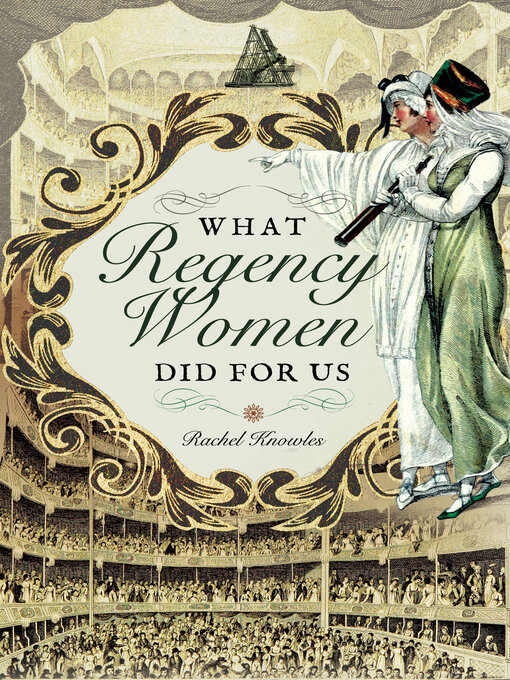 Title details for What Regency Women Did for Us by Rachel Knowles - Available